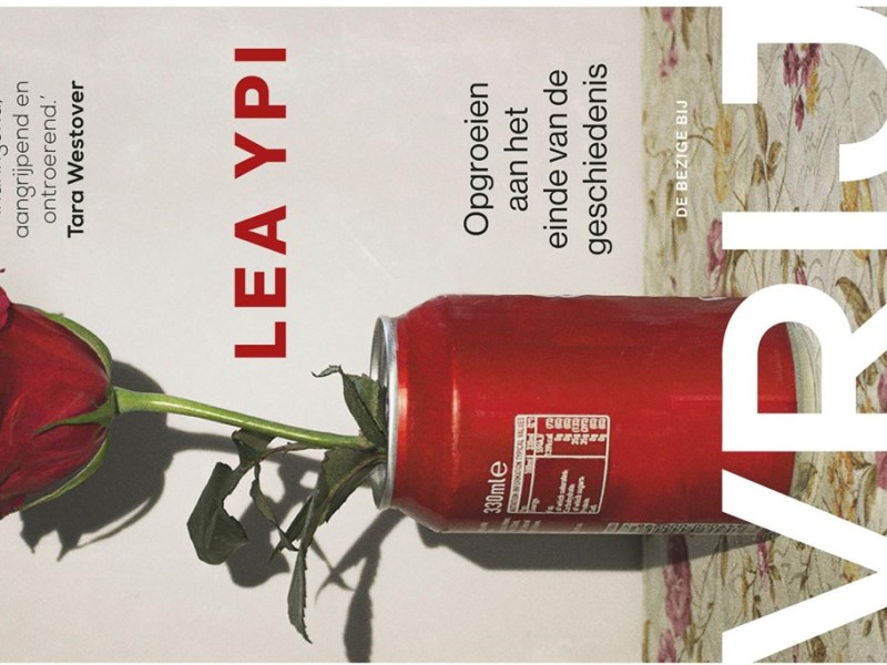 Vrij: opgroeien aan het einde van de geschiedenis – Lea&nbsp;Ypi